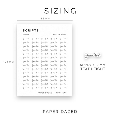 3mm Petite Custom Scripts - MELLOW
